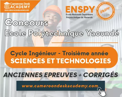 Anciennes épreuves concours polytechnique Yaoundé niveau licence