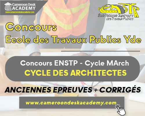 Anciennes épreuves concours Ecole des travaux publics de Yaoundé Cycle Architecture