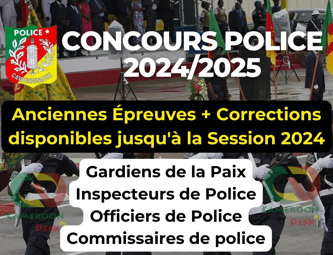 Anciennes épreuves et corrigés concours police camerounaise disponibles, inspecteurs, officiers, commissaires de police et gardiens de la paix 2024