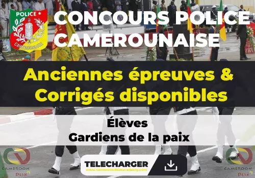 Concours police camerounaise anciennes épreuves gardiens de la paix.