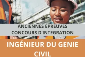 Anciennes épreuves concours d’intégration des ingénieur du Génie Civil au Cameroun