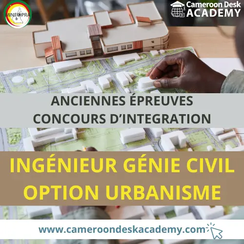 Anciennes épreuves concours d’intégration des ingénieur du Génie Civil- option urbanisme