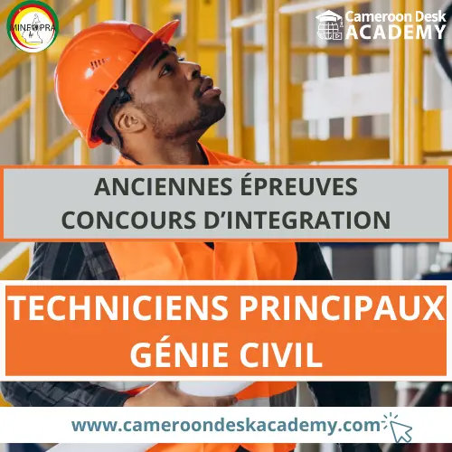 Anciennes épreuves concours d’intégration des Techniciens Principaux du Génie Civil
