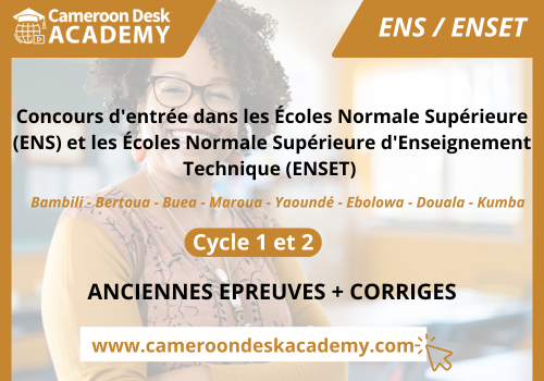 Anciennes épreuves et corrigés concours ENS et ENSET Cameroun