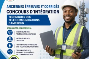 Anciennes épreuves Concours d’intégration Techniques des Télécommunications Cameroun Anciennes épreuves Concours d’intégration Techniques des Télécommunications Cameroun